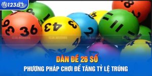 Dàn Đề 26 Số Và Những Cách Chọn Dữ Liệu Sáng Siêu Chuẩn