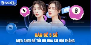 Dàn Đề 5 Số - Hình Thức Dự Đoán Tăng Cao Cơ Hội Có Thưởng