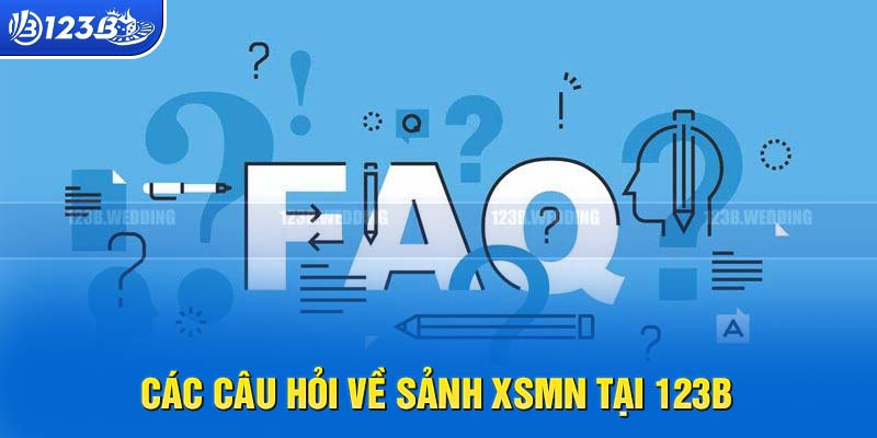 FAQ và giải đáp liên quan đến xổ số miền Nam