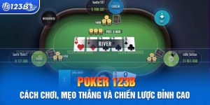 Poker 123B – Sân Chơi Cá Cược Tuyệt Vời Cho Ai Đam Mê Casino