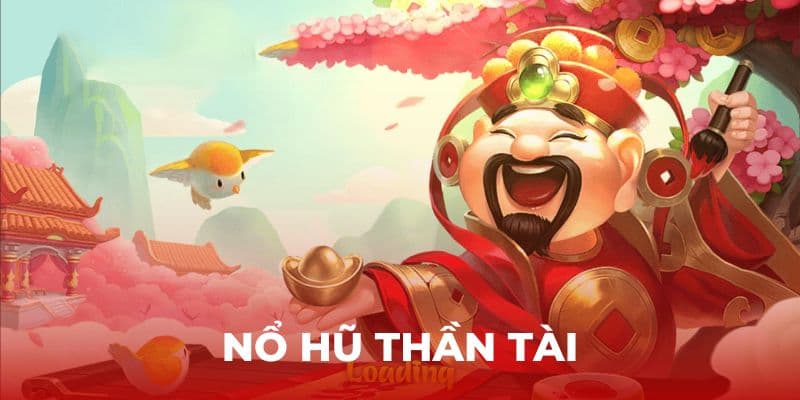 Những giới thiệu về game nổ hũ thần tài